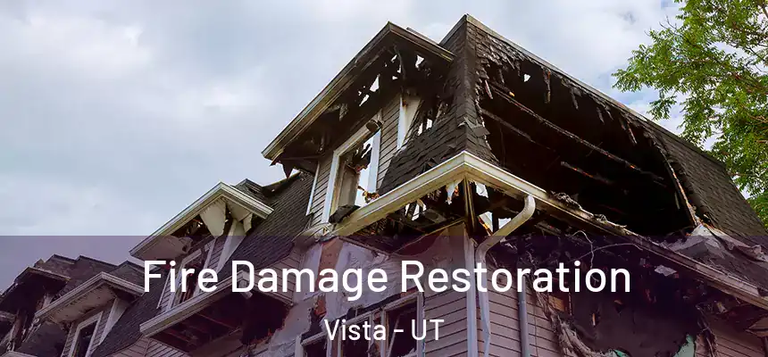  Fire Damage Restoration Vista - UT